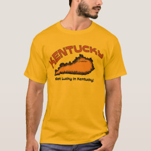 Kentucky KY US Motto ~ I Got Lucky In Kentucky T-Shirt