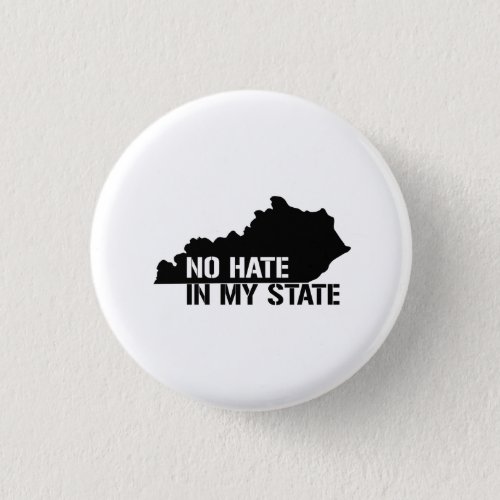 Kentucky No Hate In My State Button