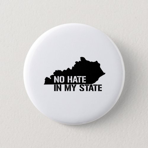 Kentucky No Hate In My State Pinback Button