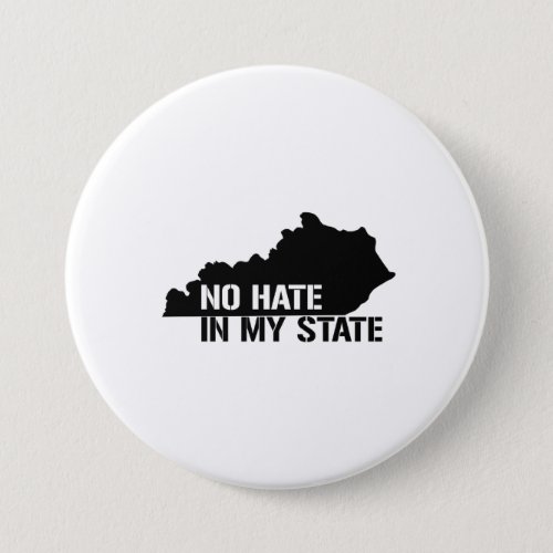 Kentucky No Hate In My State Pinback Button