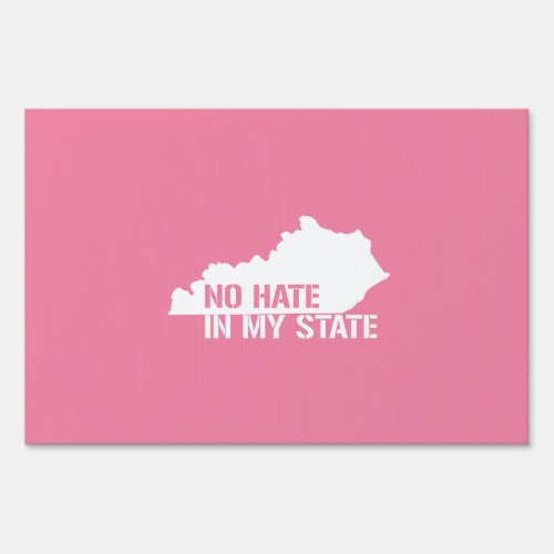 Kentucky No Hate In My State Sign