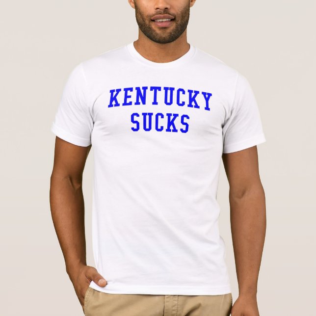Kentucky Sucks. T-Shirt (Front)