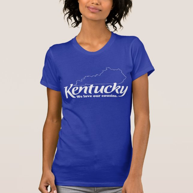 Kentucky - We Love Our Cousins T-Shirt (Front)