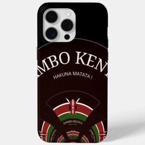Kenya Hakuna Matata iPhone 15 Pro Max Case