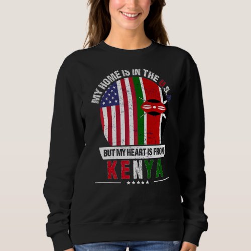 Kenyan American Patriot Heart Is From Kenya Grown Sweatshirt