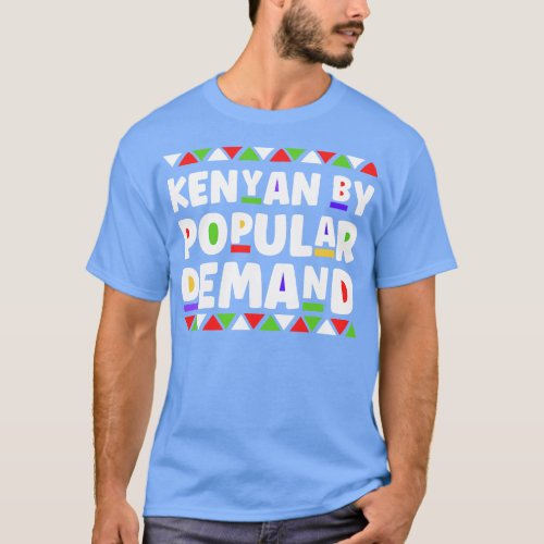Kenyan By Popular Demand Xtian Dela T_Shirt