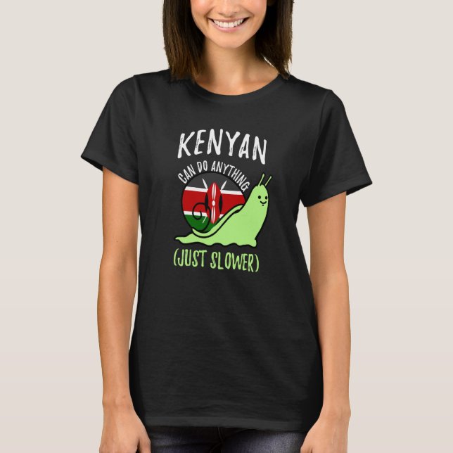 Kenyan Can Do Anything Just Slower Kenya T-Shirt (Front)