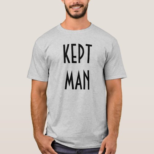 KEPT MAN by SOCI_E_TEE T_Shirt