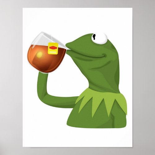 KERMIT Meme 2 But Thats None of My Business Poster