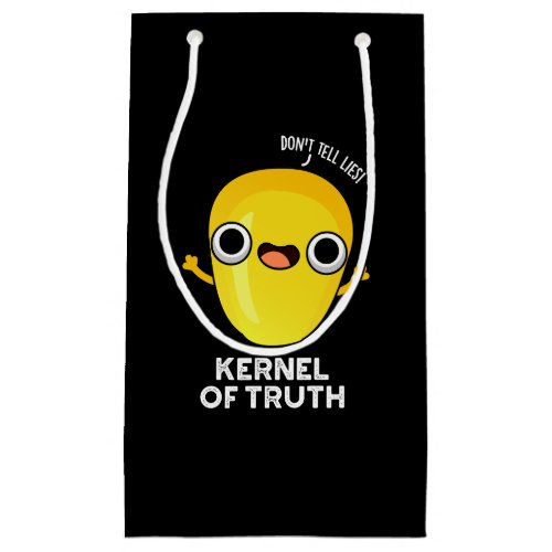 Kernel of Truth Funny Corn Pun Dark BG Small Gift Bag