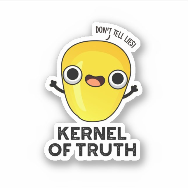 Kernel of Truth Funny Corn Pun  Sticker (Front)