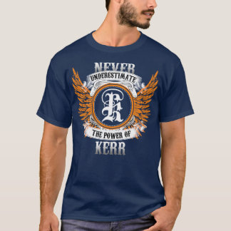 Kerr Name Shirt Never Underestimate The Power Of K