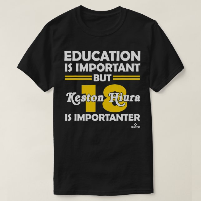 Keston Hiura Education is Important  T-Shirt (Design Front)