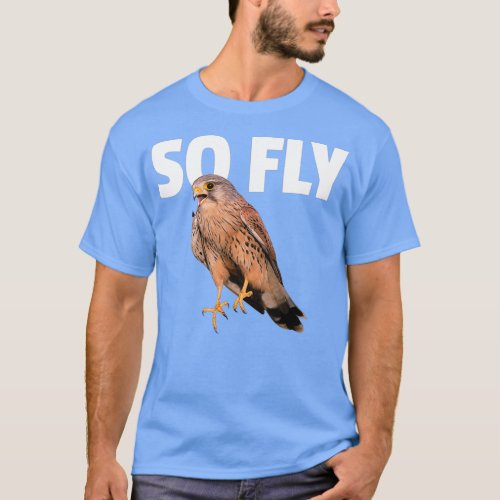 Kestrel Falcon Bird  Birdwatching Gift So Fly T_Shirt