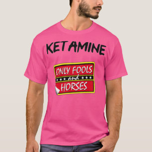 Ketamine Only Fools and Horses 1 T-Shirt