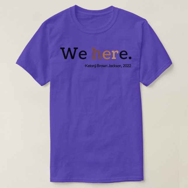 Ketanji Brown Jackson We are her We here Woman's L T-Shirt (Design Front)