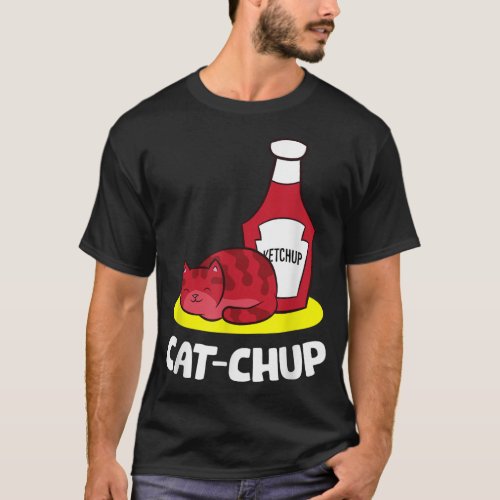 Ketchup Cat_Chup Funny Ketchup T_Shirt