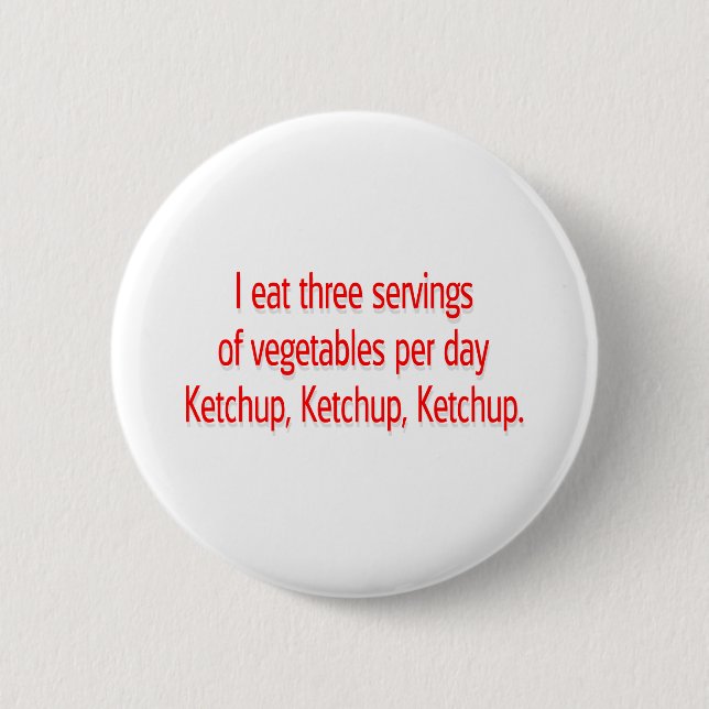 Ketchup, Ketchup, Ketchup. Button (Front)