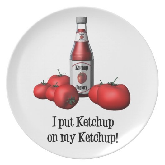 Ketchup On My Ketchup Plate (Front)