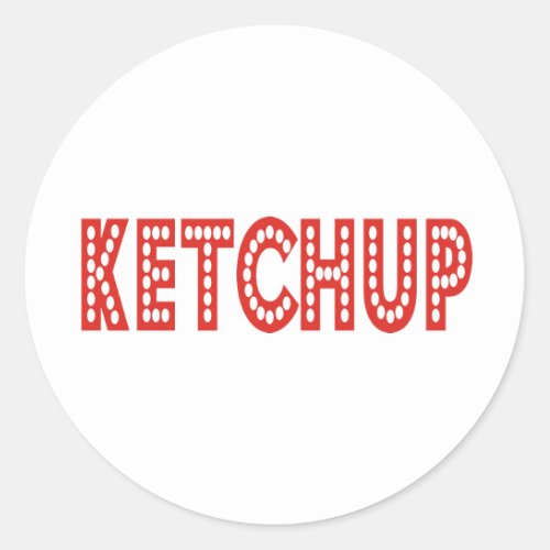 Ketchup Products  Designs Classic Round Sticker