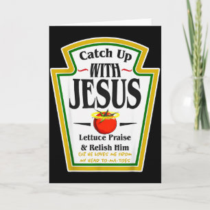 Ketchup Up With Jesus Funny Christian Pun Religiou Card
