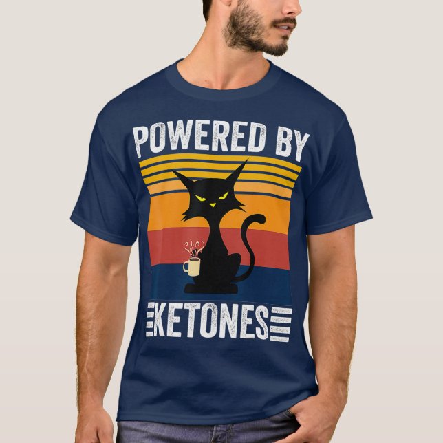 Keto Diet Humor Powered by Ketones Funny Coffee T-Shirt (Front)
