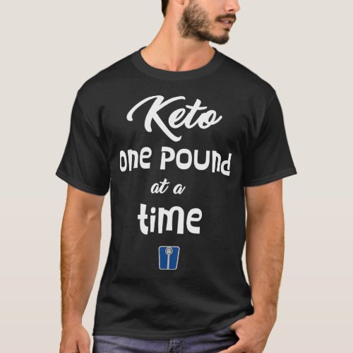 Keto Diet One Pound at a Time Low Carb High Fat Ef T_Shirt