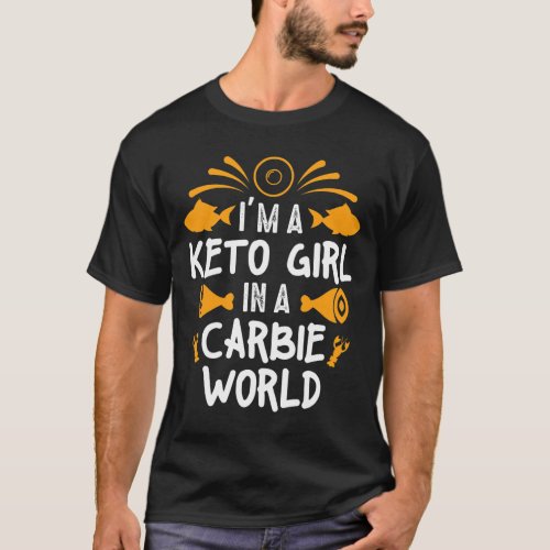 Keto Girl In A Carbie World Fasting Keto Carb Life T_Shirt