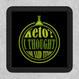 Keto I Thought You Said Titos Funny Novelty Patch