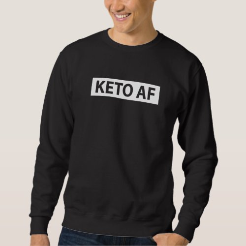 Keto Is Neato Ketogenic Ketones Diet Life Eat Clea Sweatshirt