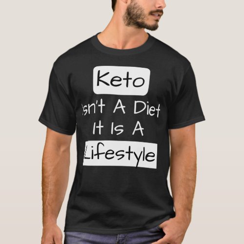 Keto Isnamp39t A Diet It is A Lifestyle Healthy Nu T_Shirt