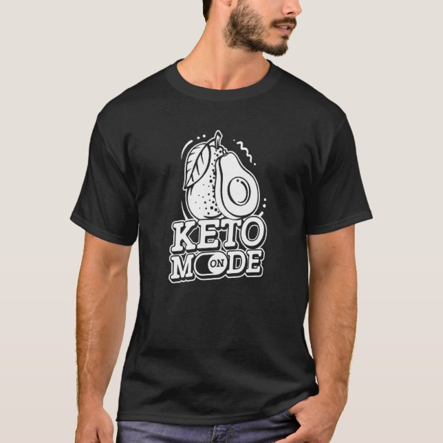 Keto Mode On  Protein Food Diet Ketosis Ketognenic T-Shirt (Front)