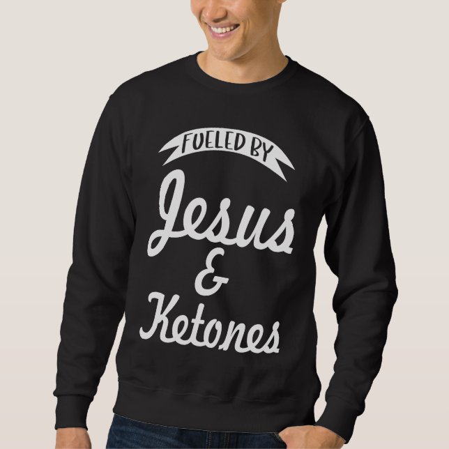 Keto Religious Fueled By Jesus Vegan Christian Die Sweatshirt (Front)