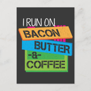 Keto T Shirt I Run On Bacon Butter And Coffee Keto Postcard