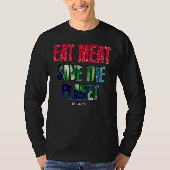 Ketogenic Eat Meat Save The Planet Dr Shawn Baker T-Shirt (Front)