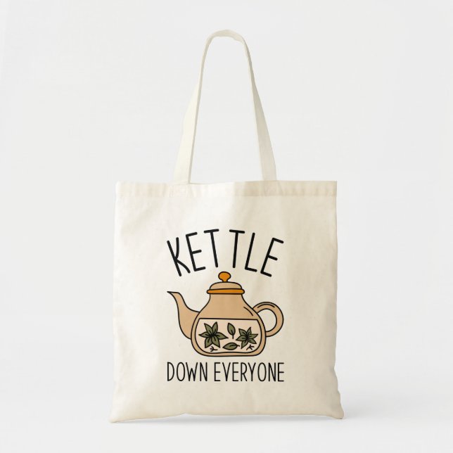 Kettle Down Everyone Tote Bag (Front)