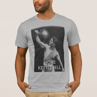 kettlebell guy, MORE KETTLEBELL T-Shirt