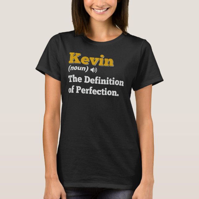 Kevin Gift Name Personalized Birthday Name Definit T-Shirt (Front)