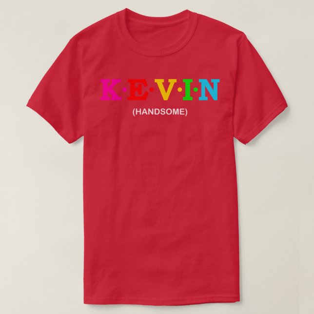 Kevin Handsome T-Shirt (Design Front)