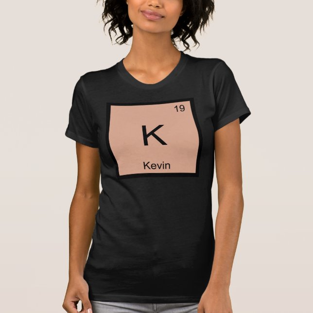 Kevin  Name Chemistry Element Periodic Table T-Shirt (Front)