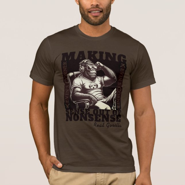 Kevin's Corner Political Commentary Real Gorilla T-Shirt (Front)