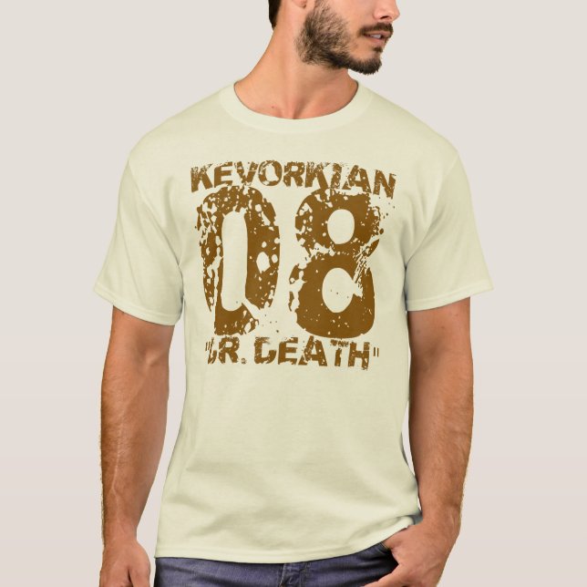 Kevorkian 08 Dr. Death / Dr. Death 08 Kevorkian T-Shirt (Front)