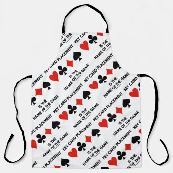 Key Card Placement Is The Name Of The Game Bridge Apron by wordsunwords at Zazzle