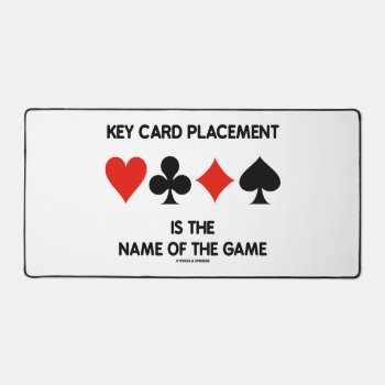 Key Card Placement Is The Name Of The Game Bridge Desk Mat by wordsunwords at Zazzle