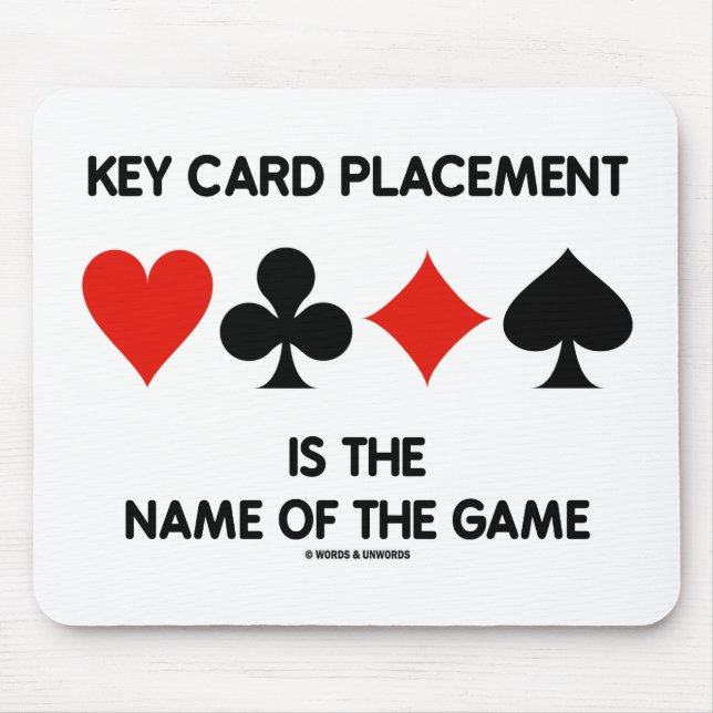 Key Card Placement Is The Name Of The Game Bridge Mouse Pad (Front)