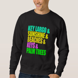 Key Largo Florida Beaches Palm Trees Sunshine Vaca Sweatshirt