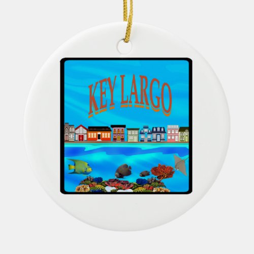 Key Largo now Ceramic Ornament