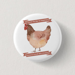Key To Happiness Surround Yourself With Chickens Button