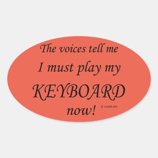 Keyboard Voices Say Must Play Oval Sticker (Front)