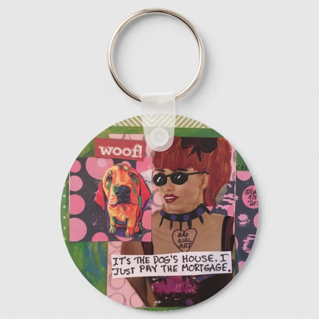 Keychain-dog's house. I just pay the mortgage Keychain (Front)